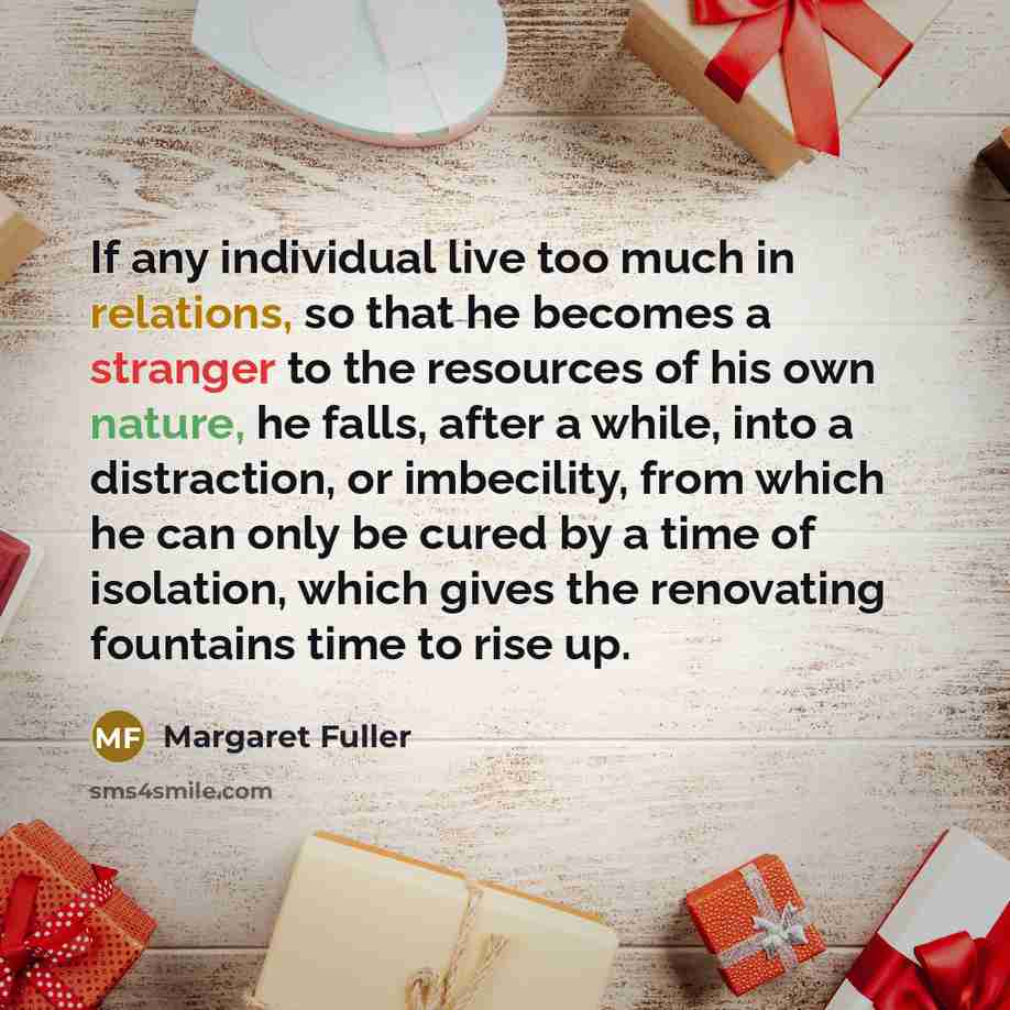 “If any individual live too much in relations, so that…” quote by Margaret Fuller