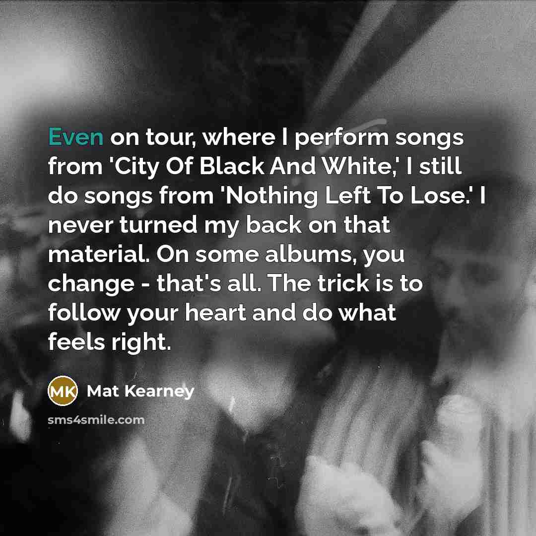 “Even on tour, where I perform songs from 'City Of…” quote by Mat Kearney