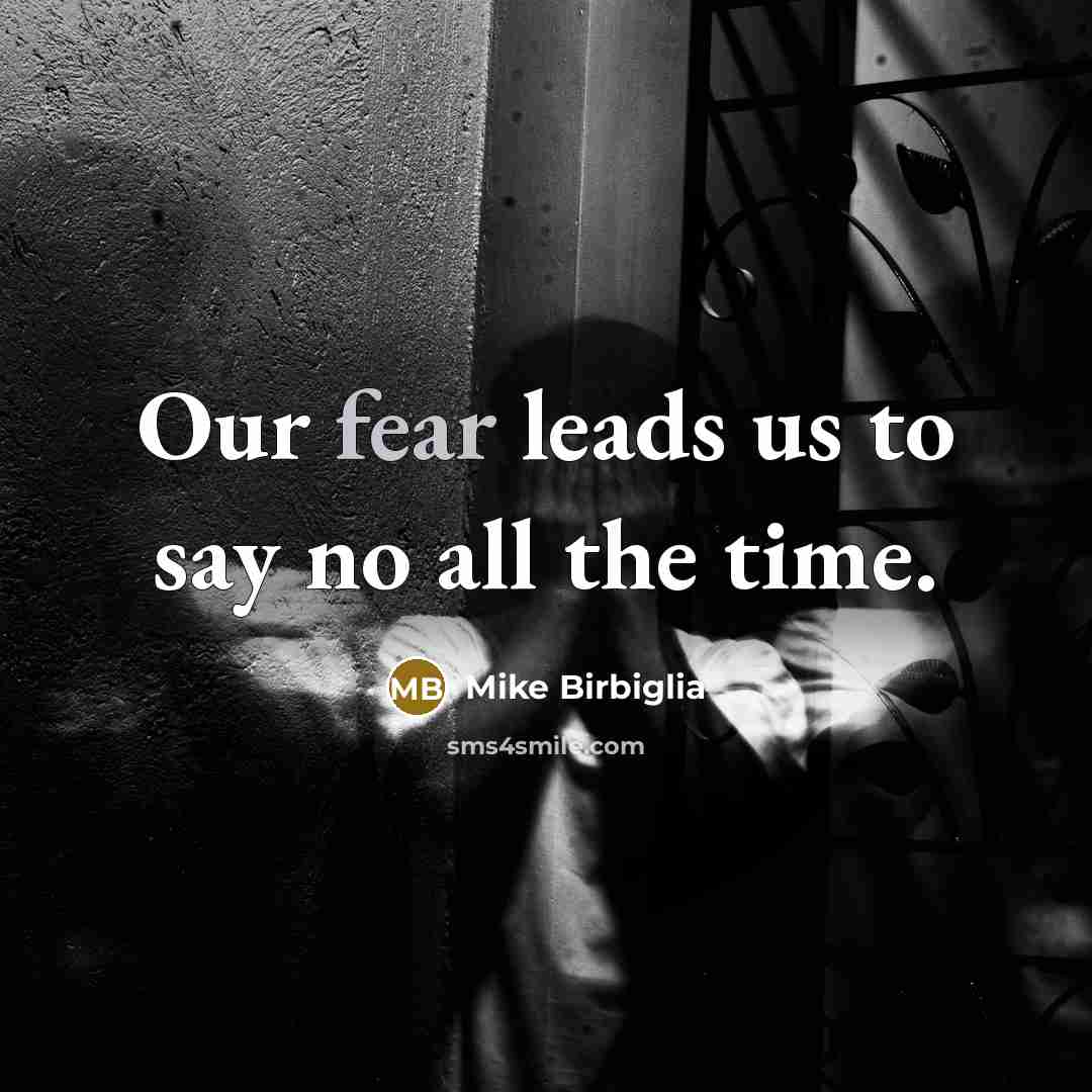 “Our fear leads us to say no all the time.…” quote by Mike Birbiglia
