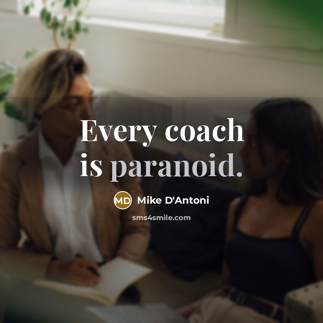“Every coach is paranoid.…” quote by Mike D'Antoni