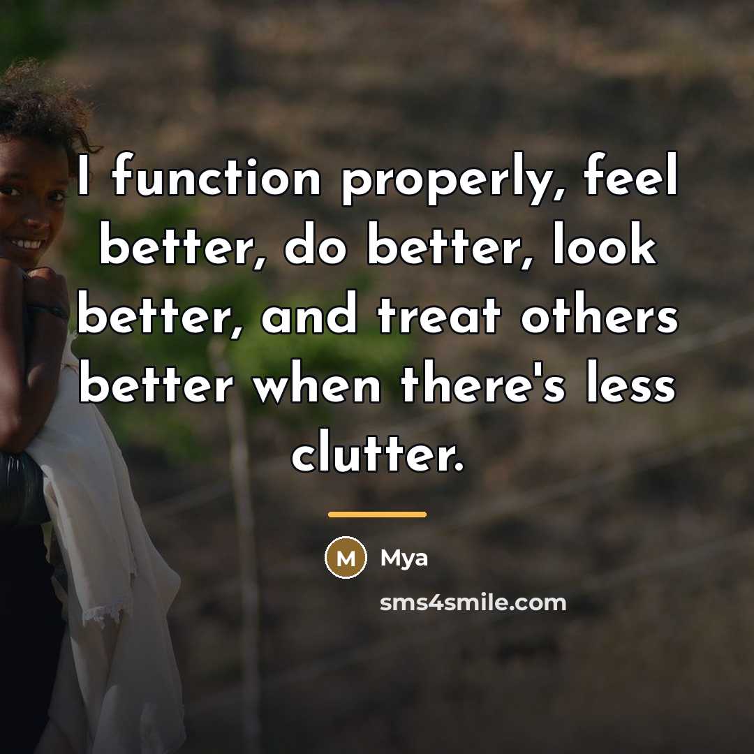 “I function properly, feel better, do better, look better, and…” quote by Mya