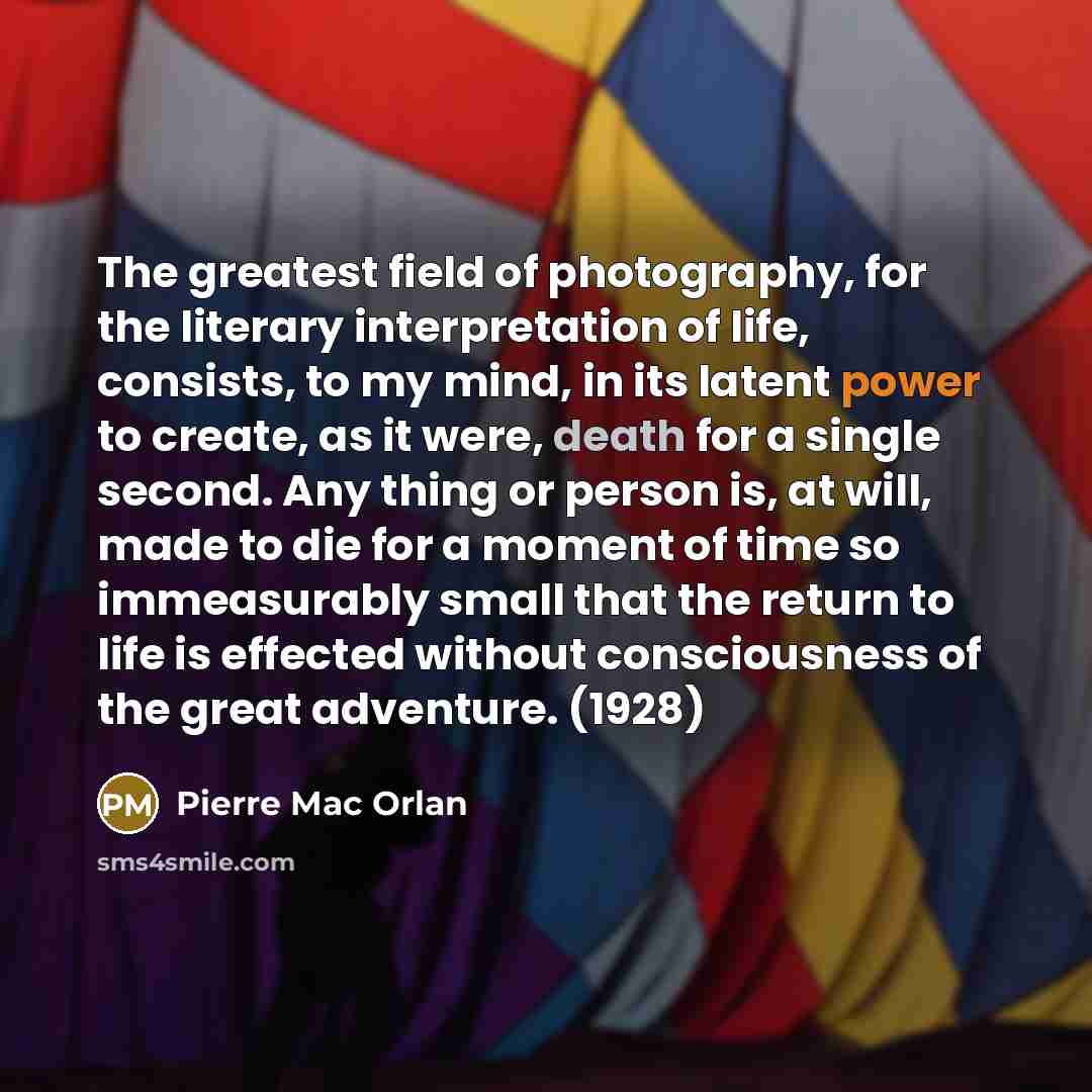 “The greatest field of photography, for the literary interpretation of…” quote by Pierre Mac Orlan