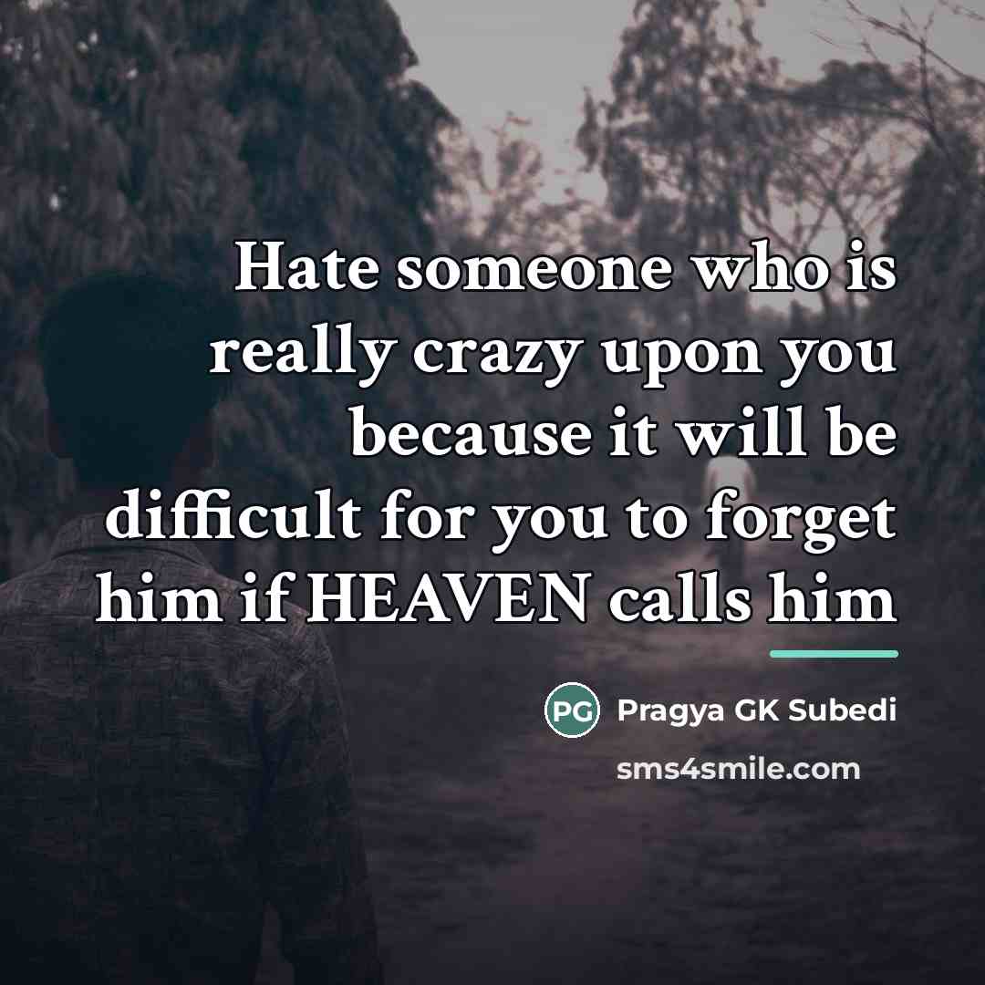 “Hate someone who is really crazy upon you because it…” quote by Pragya GK Subedi