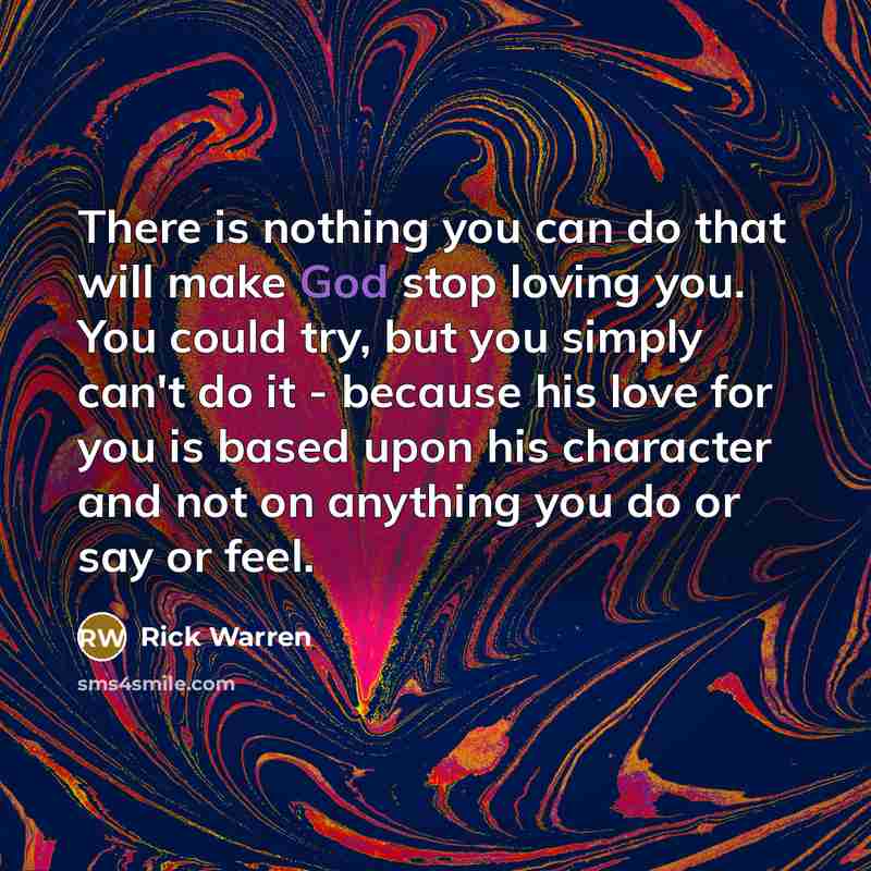 “There is nothing you can do that will make God…” quote by Rick Warren
