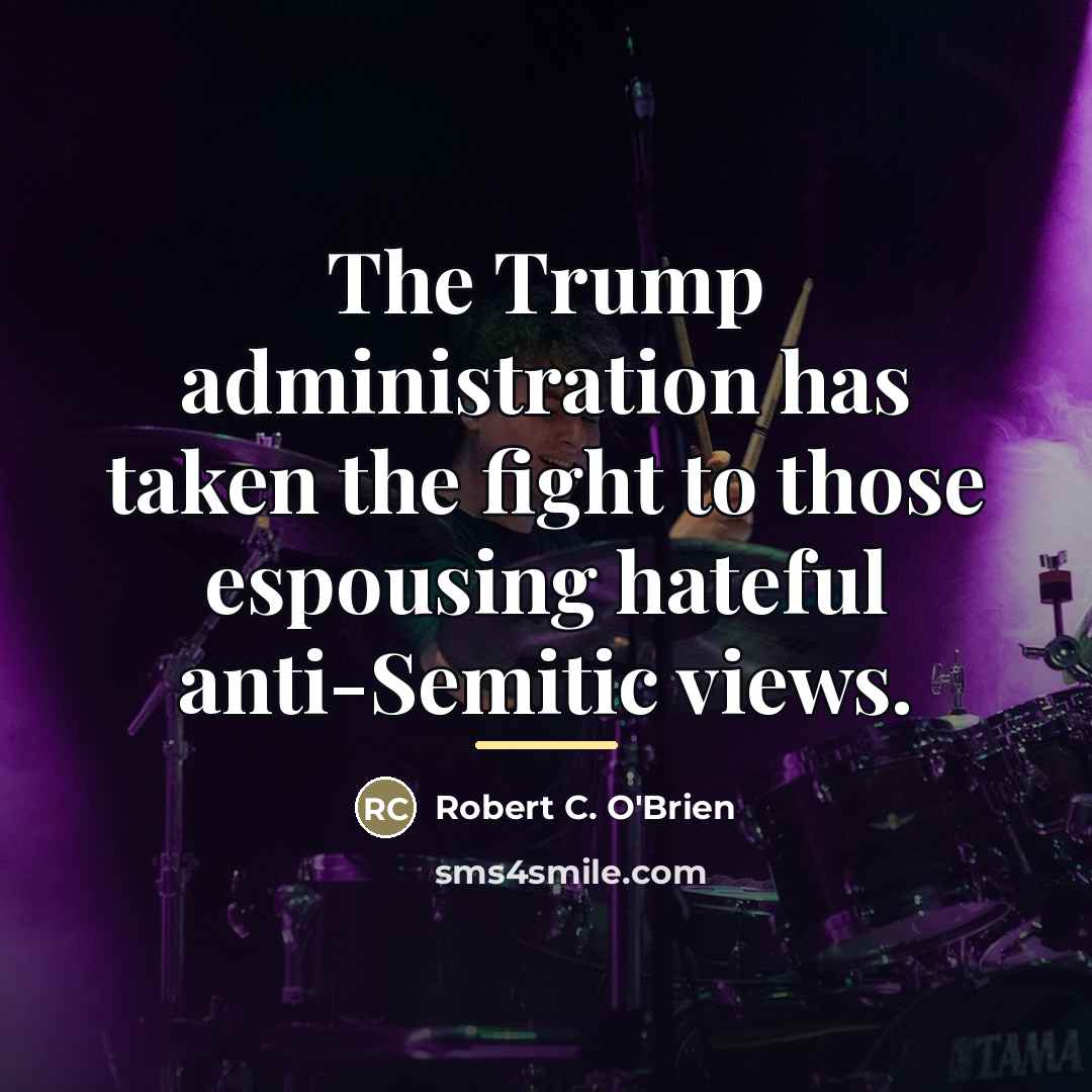 “The Trump administration has taken the fight to those espousing…” quote by Robert C. O'Brien