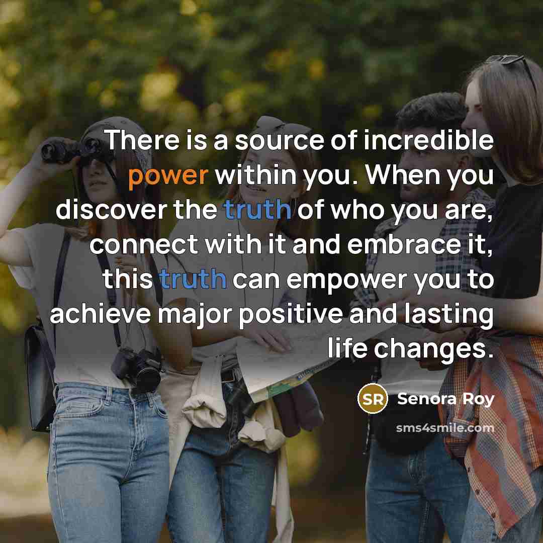 “There is a source of incredible power within you. When…” quote by Senora Roy