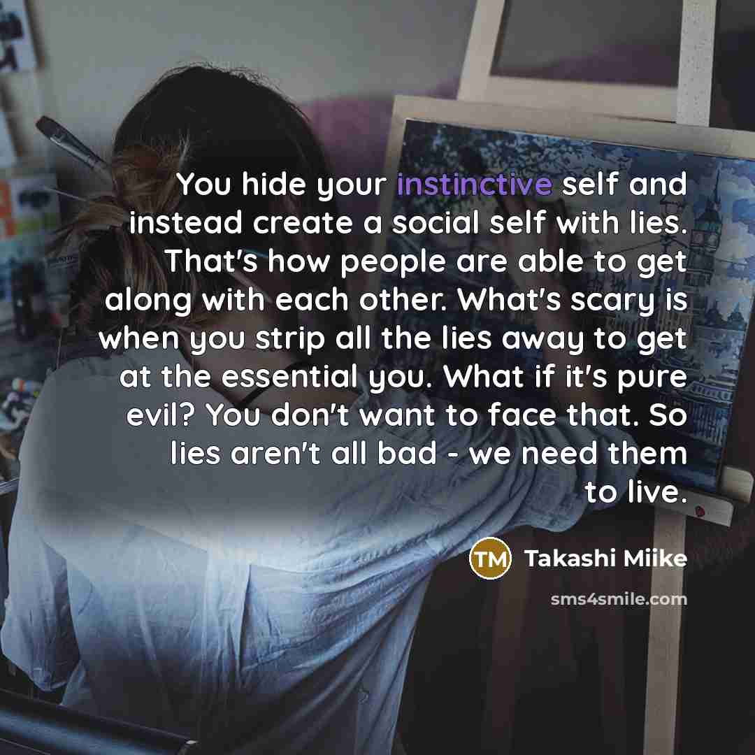 “You hide your instinctive self and instead create a social…” quote by Takashi Miike