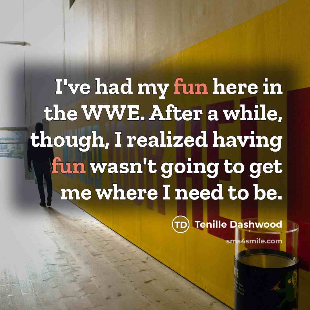 “I've had my fun here in the WWE. After a…” quote by Tenille Dashwood