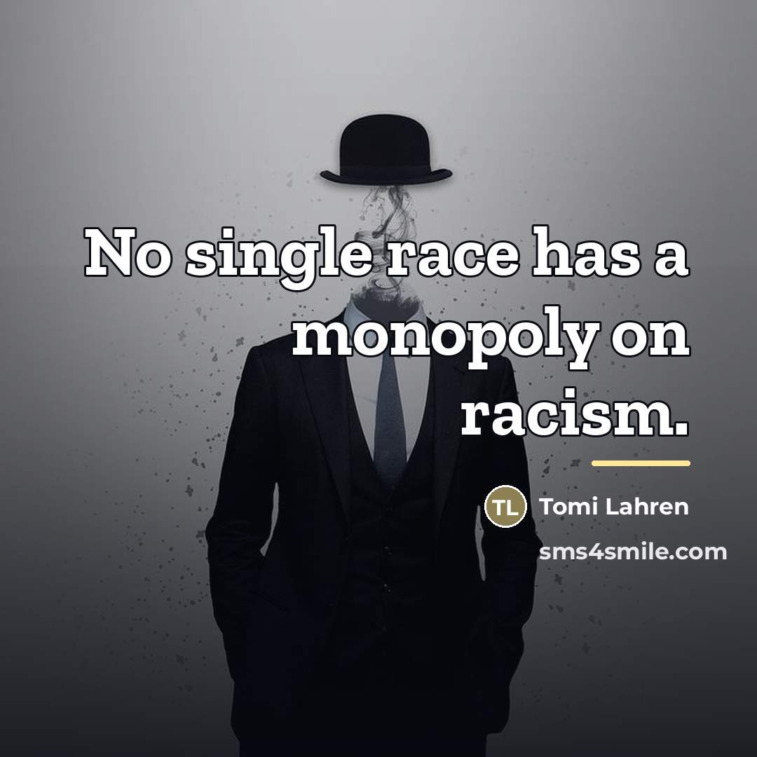 “No single race has a monopoly on racism.…” quote by Tomi Lahren