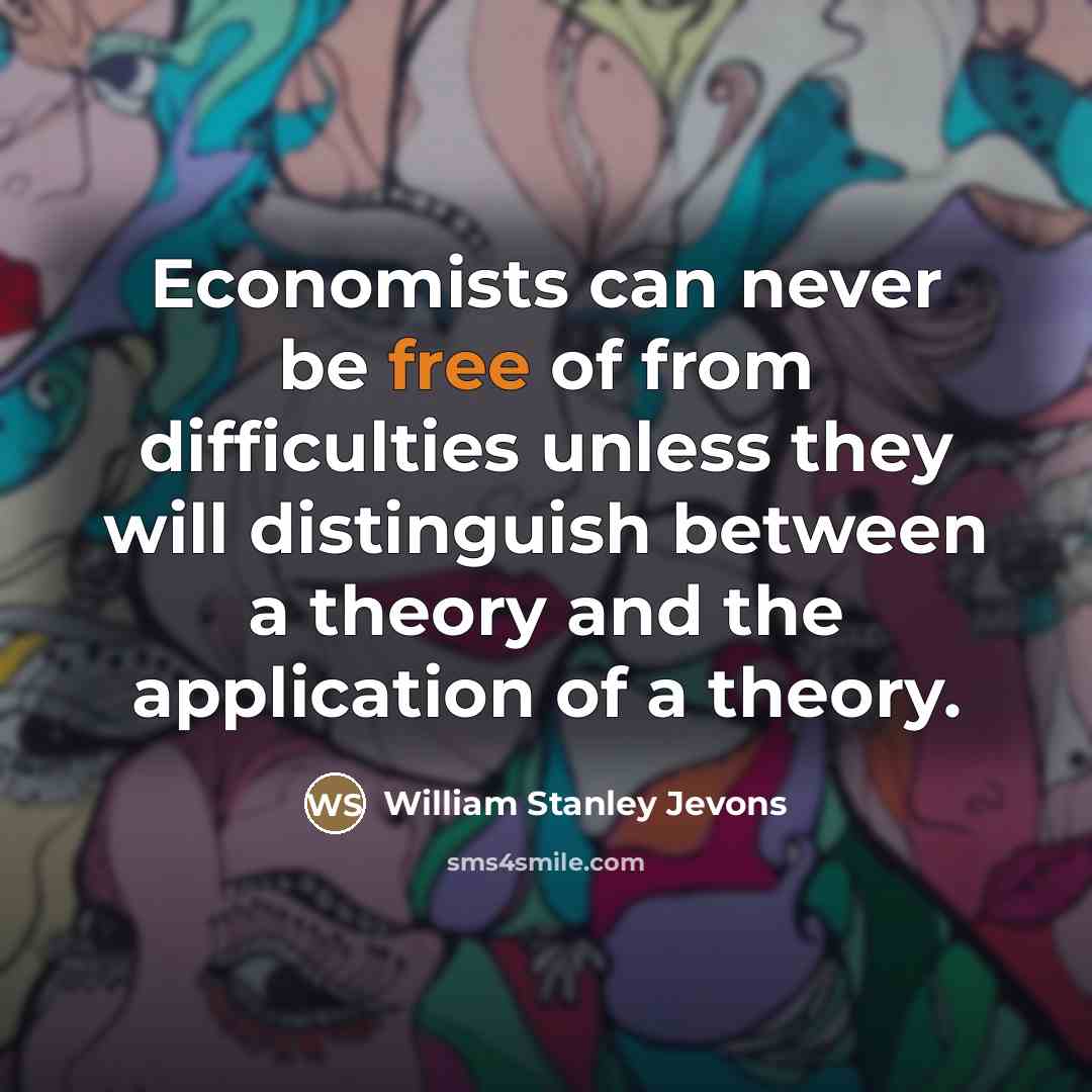“Economists can never be free of from difficulties unless they…” quote by William Stanley Jevons