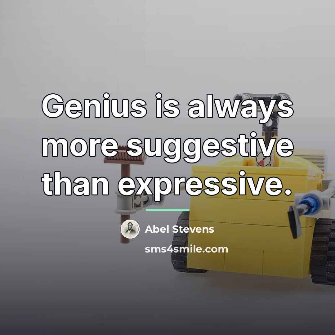 “Genius is always more suggestive than expressive.…” quote by Abel Stevens