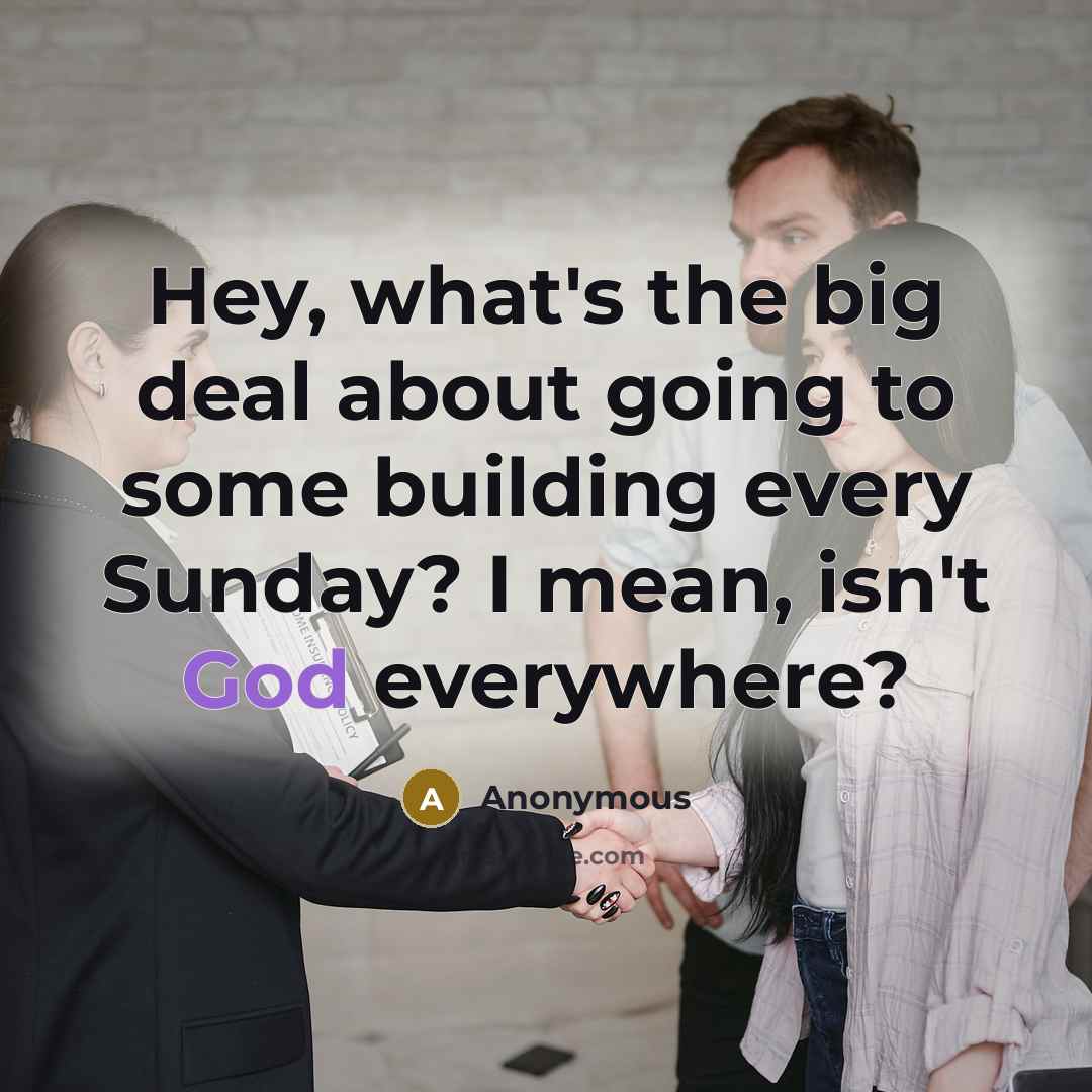 “Hey, what's the big deal about going to some building…” quote by Anonymous