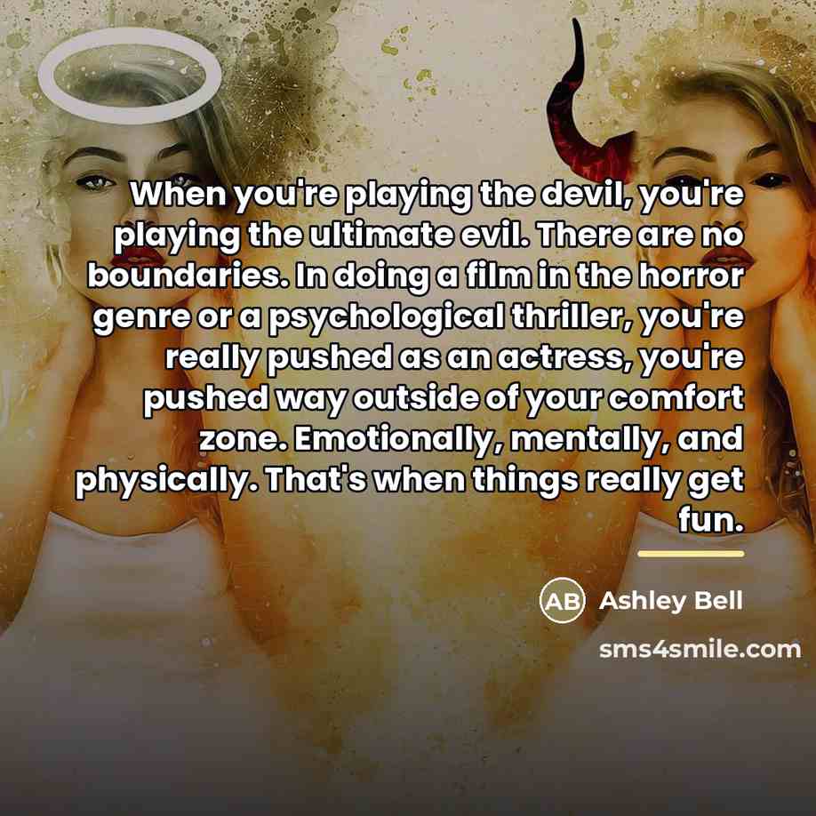 “When you're playing the devil, you're playing the ultimate evil.…” quote by Ashley Bell