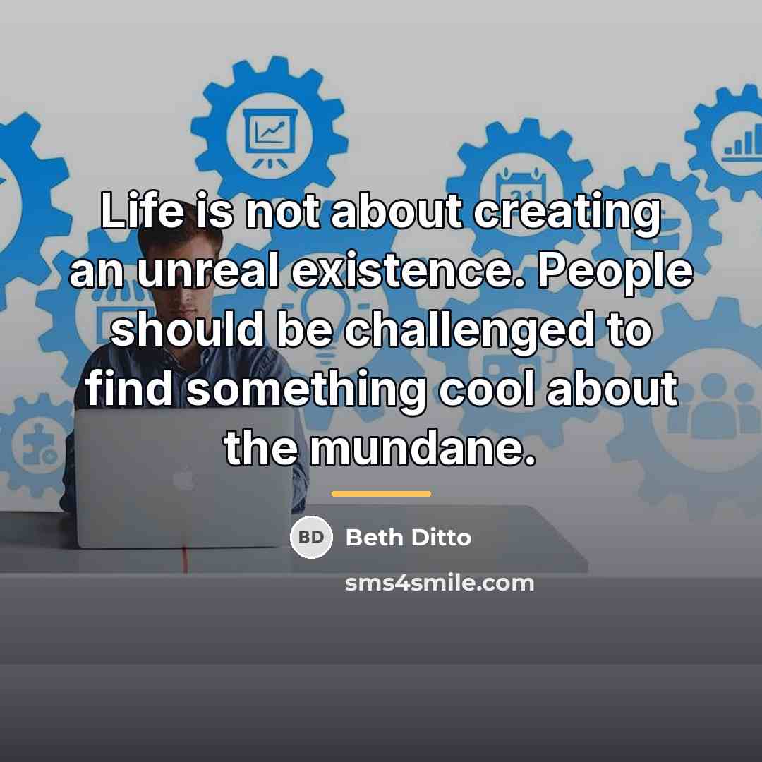 “Life is not about creating an unreal existence. People should…” quote by Beth Ditto