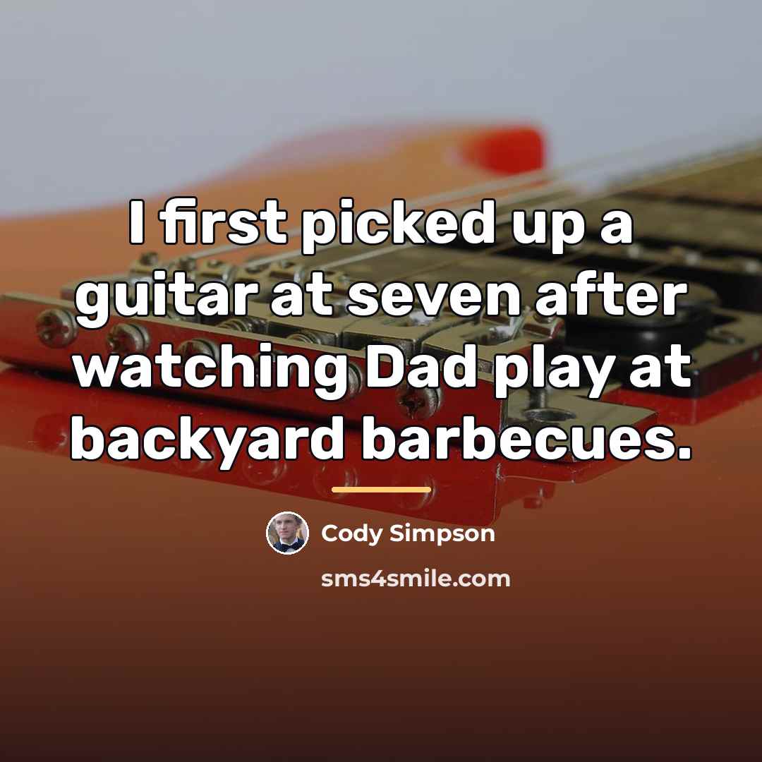 “I first picked up a guitar at seven after watching…” quote by Cody Simpson