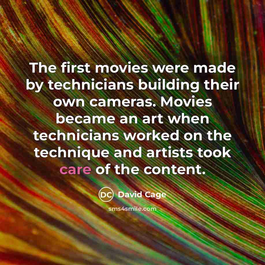 “The first movies were made by technicians building their own…” quote by David Cage