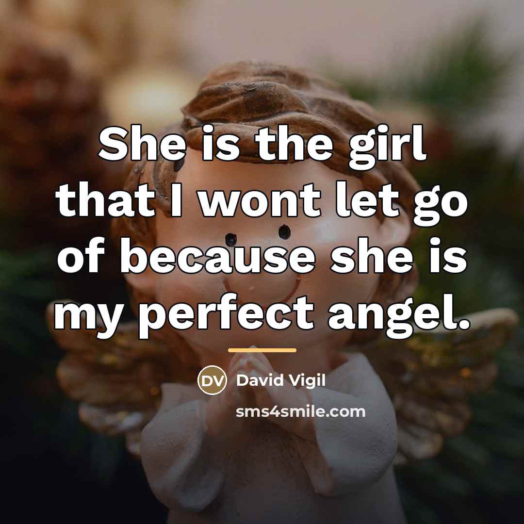 “She is the girl that I wont let go of…” quote by David Vigil
