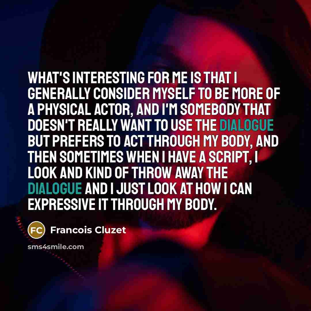 “What's interesting for me is that I generally consider myself…” quote by Francois Cluzet