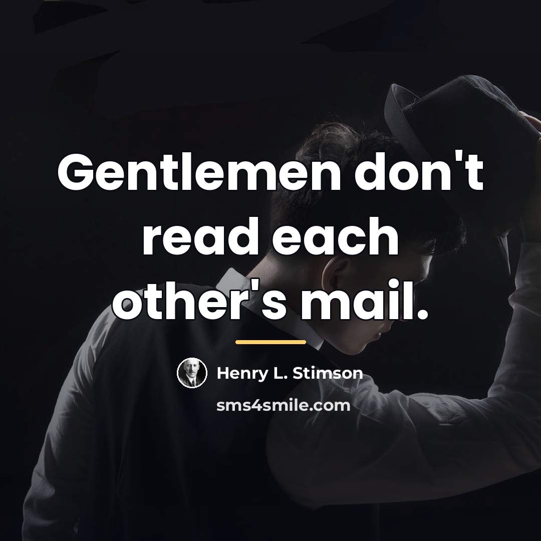“Gentlemen don't read each other's mail.…” quote by Henry L. Stimson