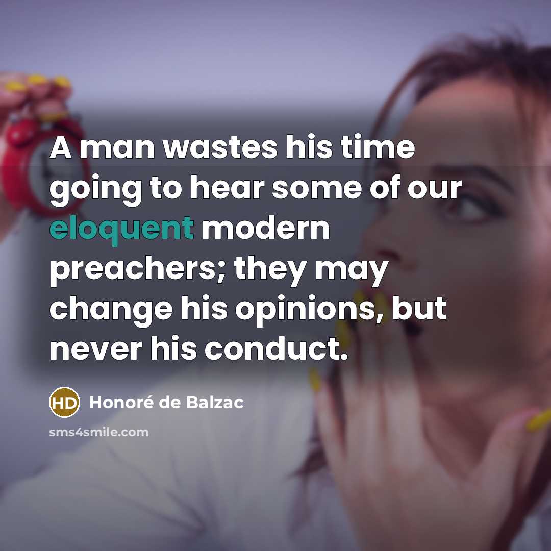 “A man wastes his time going to hear some of…” quote by Honore de Balzac