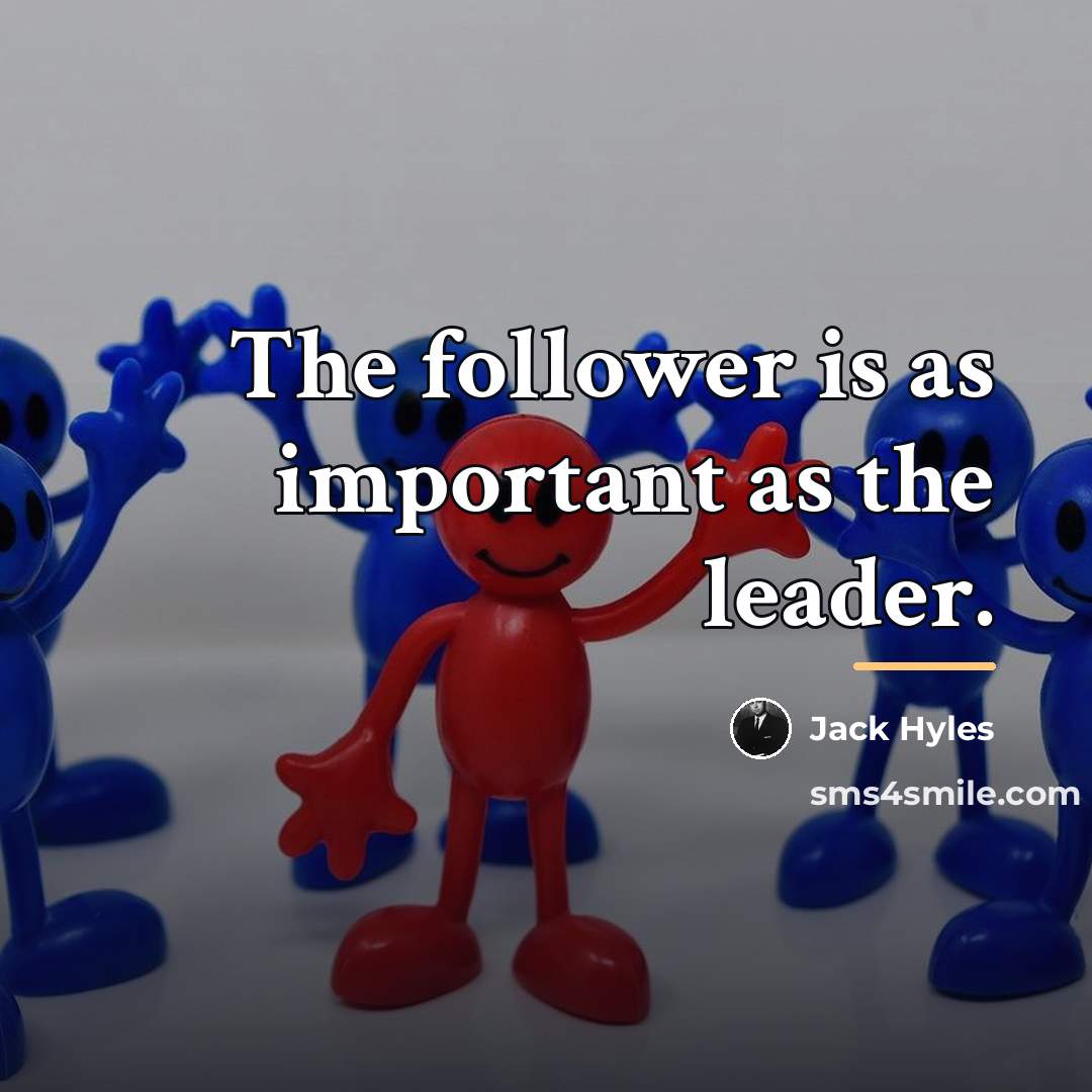 “The follower is as important as the leader.…” quote by Jack Hyles