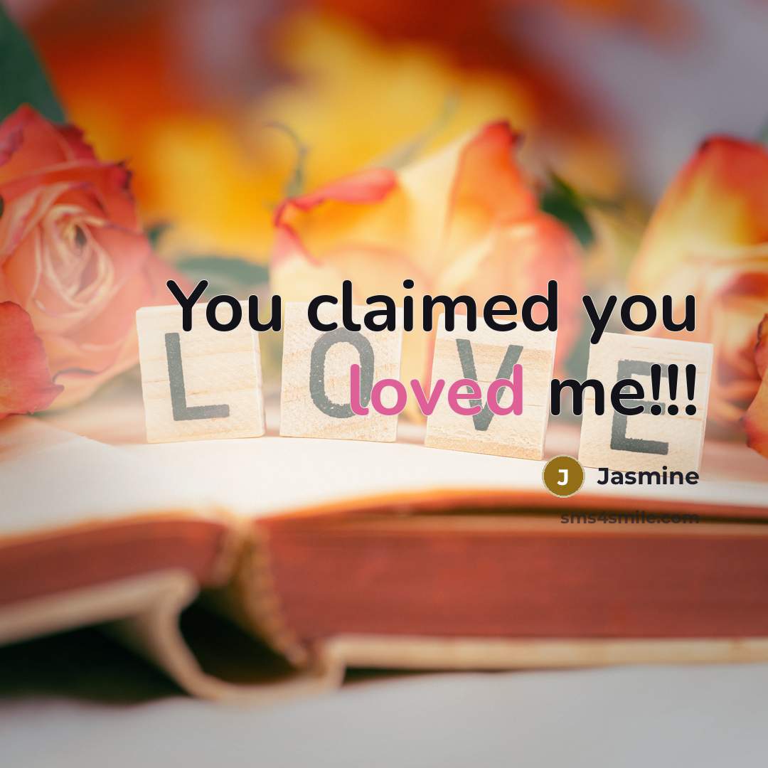 “You claimed you loved me!!!…” quote by Jasmine