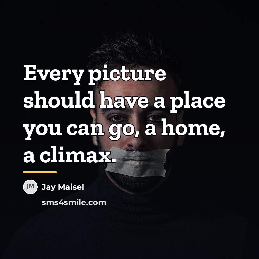 “Every picture should have a place you can go, a…” quote by Jay Maisel