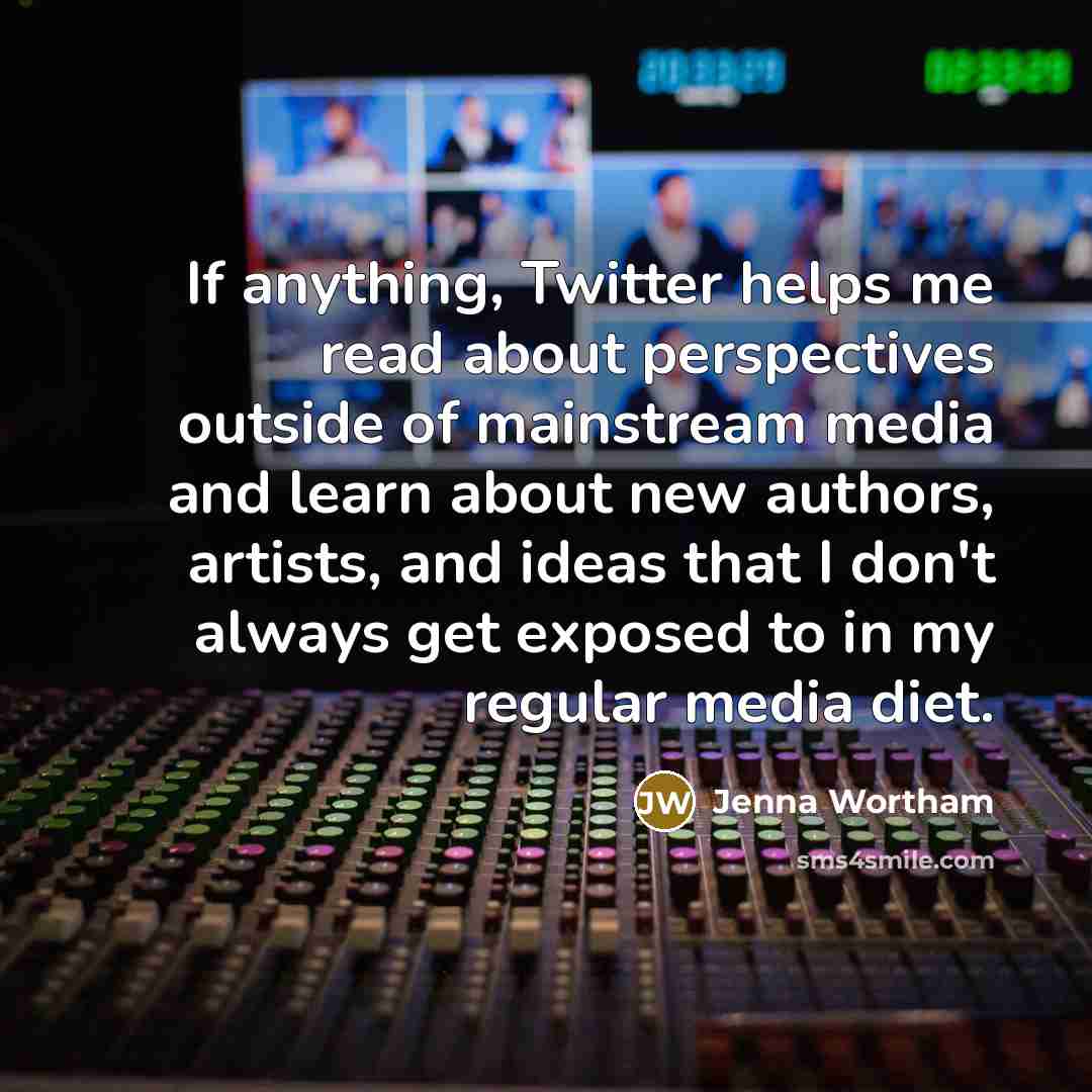 “If anything, Twitter helps me read about perspectives outside of…” quote by Jenna Wortham