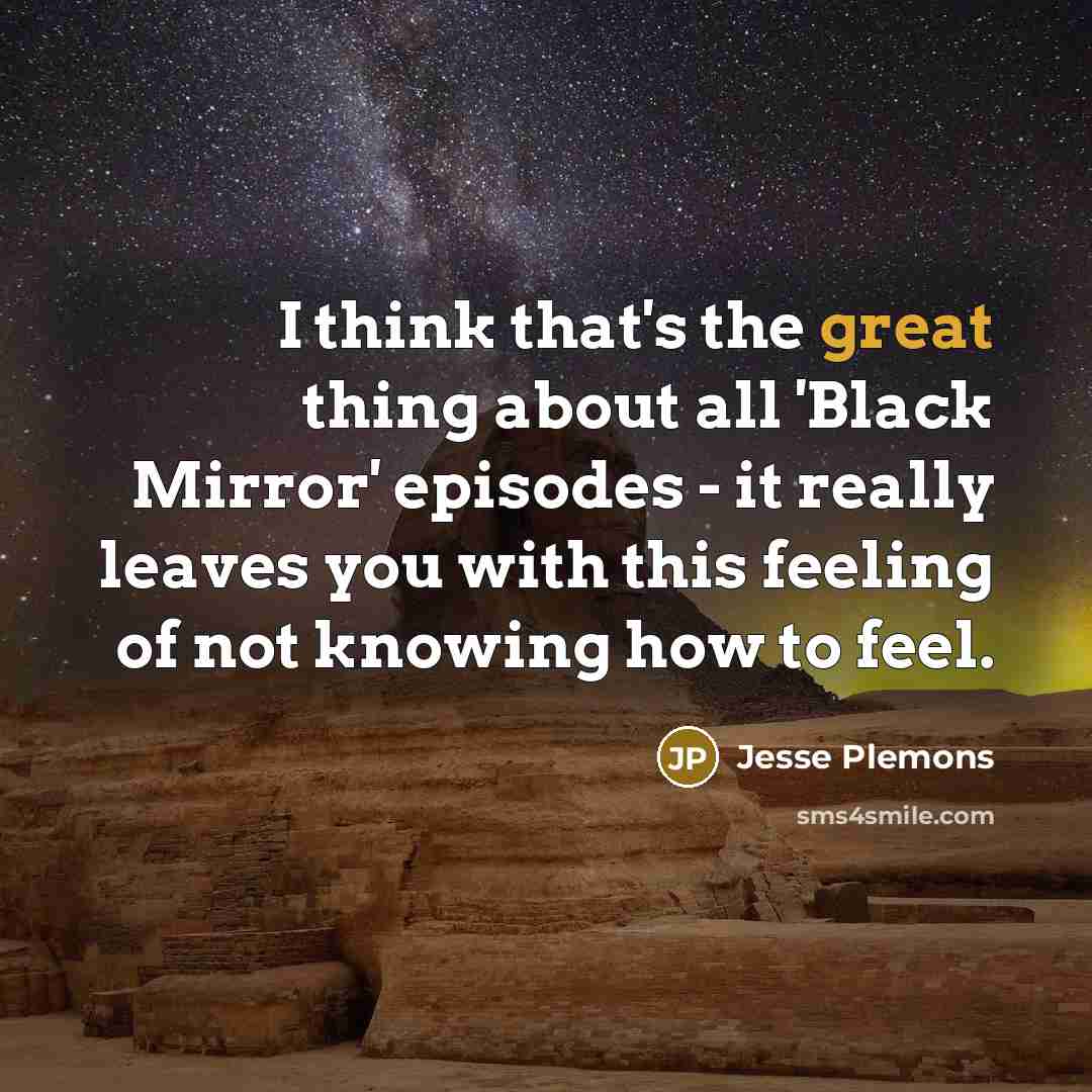 “I think that's the great thing about all 'Black Mirror'…” quote by Jesse Plemons