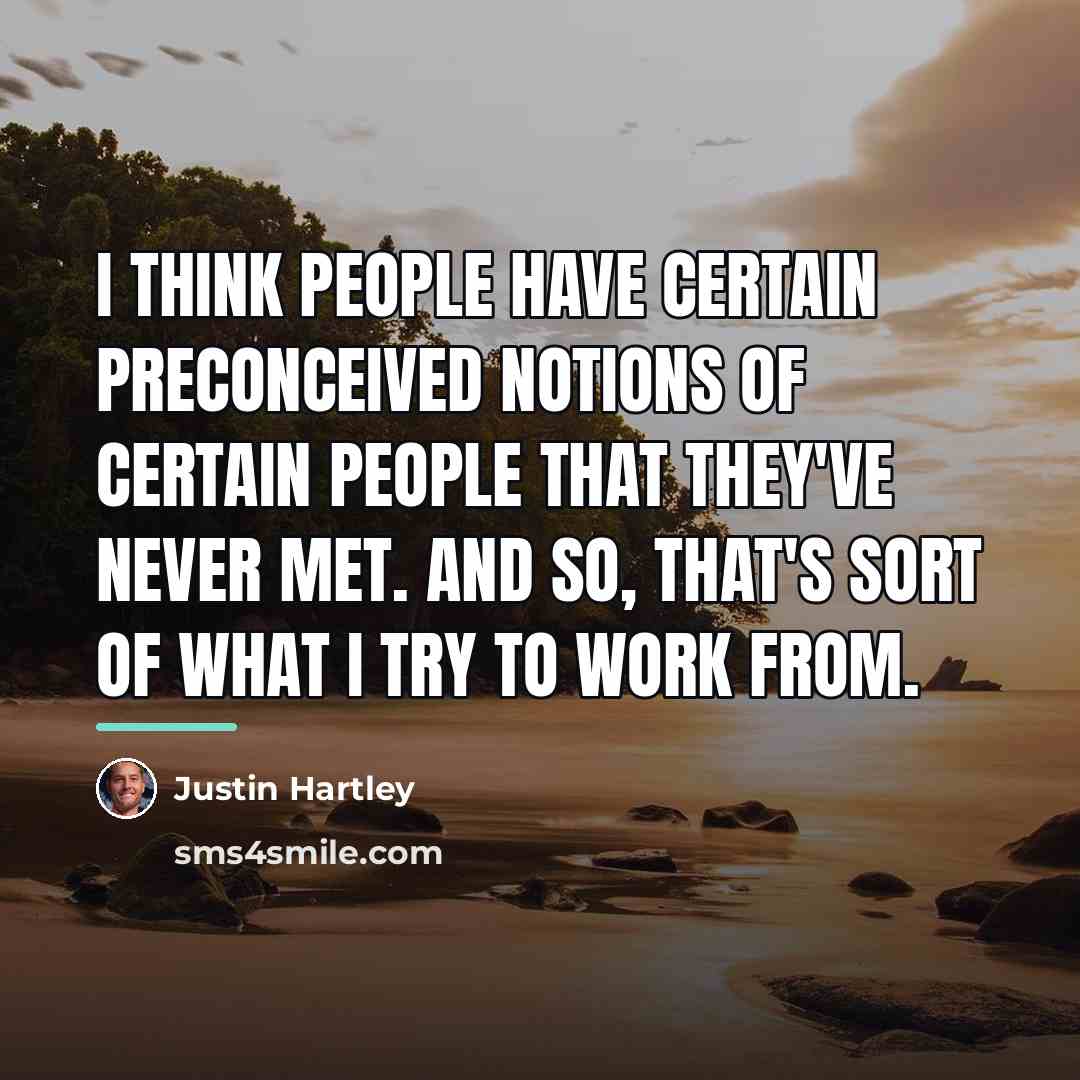 “I think people have certain preconceived notions of certain people…” quote by Justin Hartley