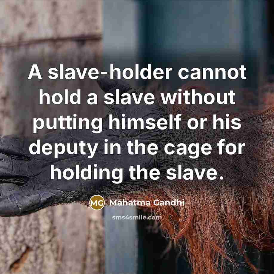 “A slave-holder cannot hold a slave without putting himself or…” quote by Mahatma Gandhi