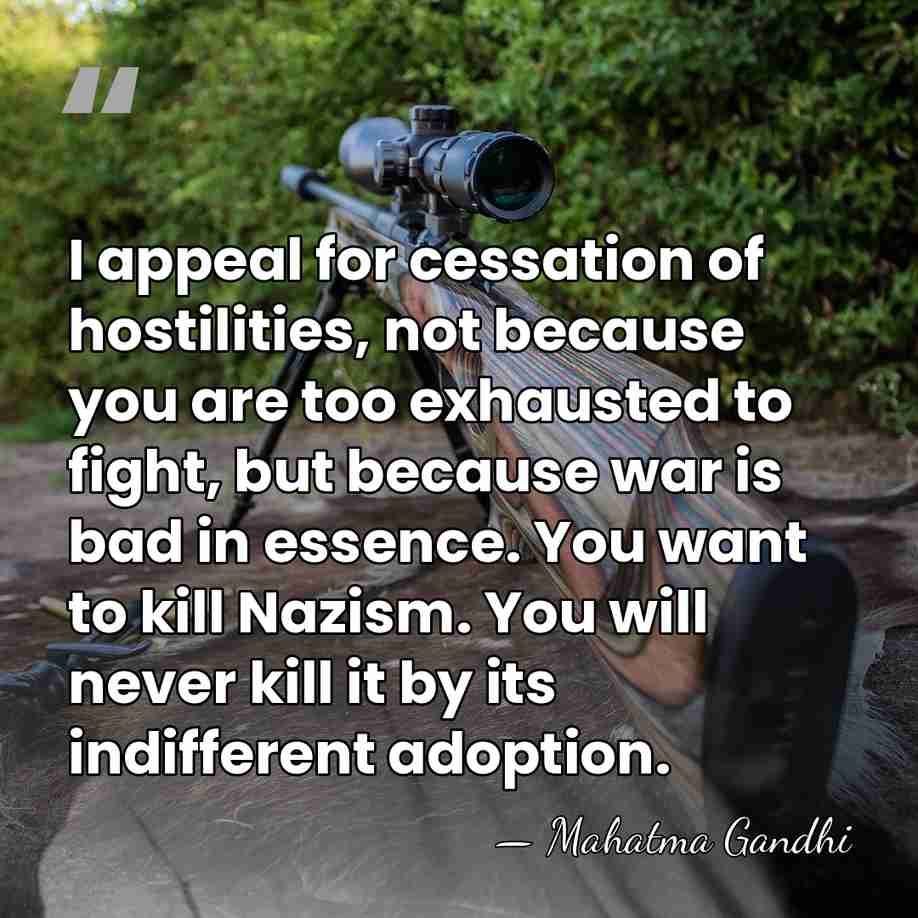 I appeal for cessation of hostilities, not because you are too exhausted&hellip; - Mahatma Gandhi