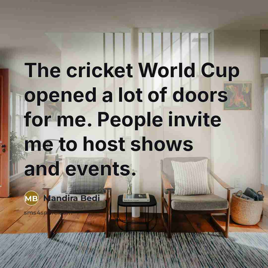 “The cricket World Cup opened a lot of doors for…” quote by Mandira Bedi