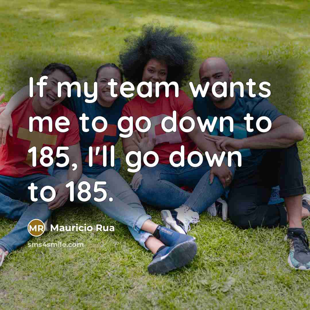“If my team wants me to go down to 185,…” quote by Mauricio Rua