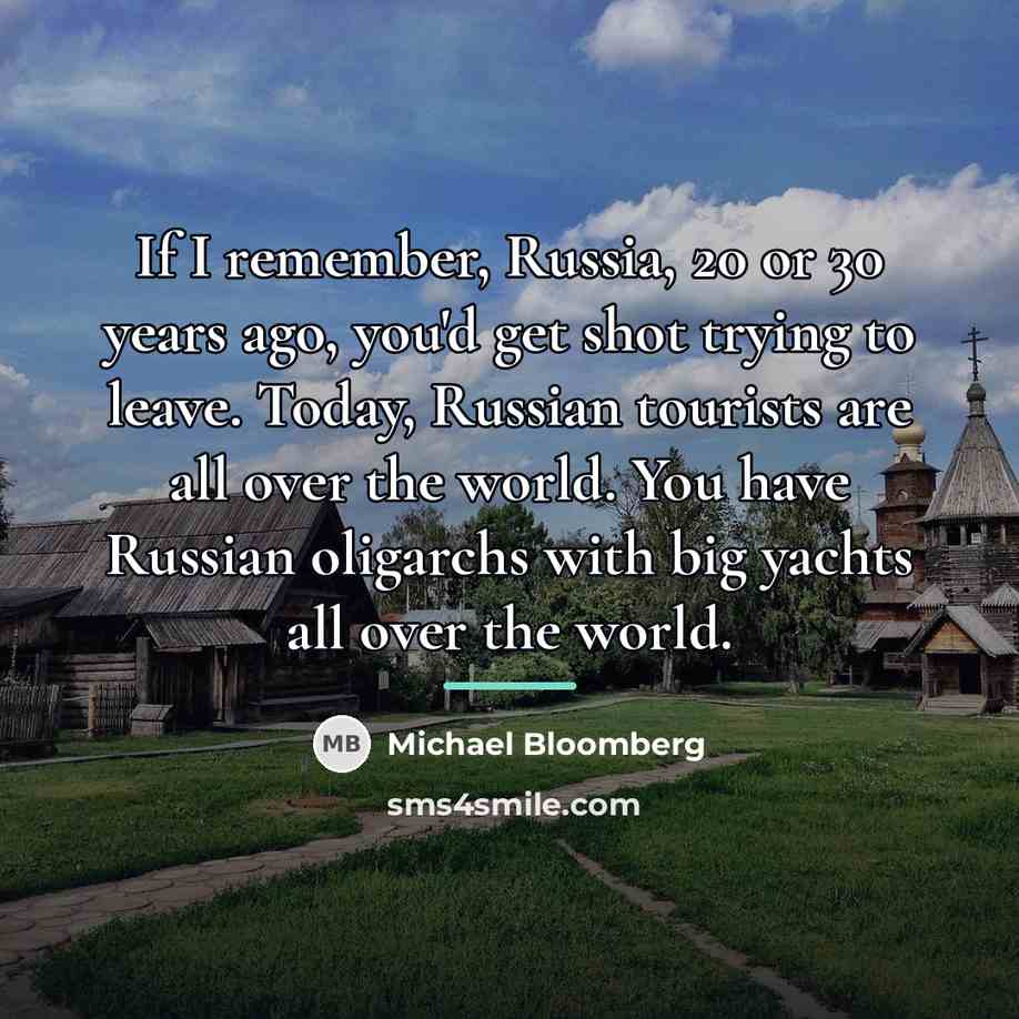 “If I remember, Russia, 20 or 30 years ago, you'd…” quote by Michael Bloomberg
