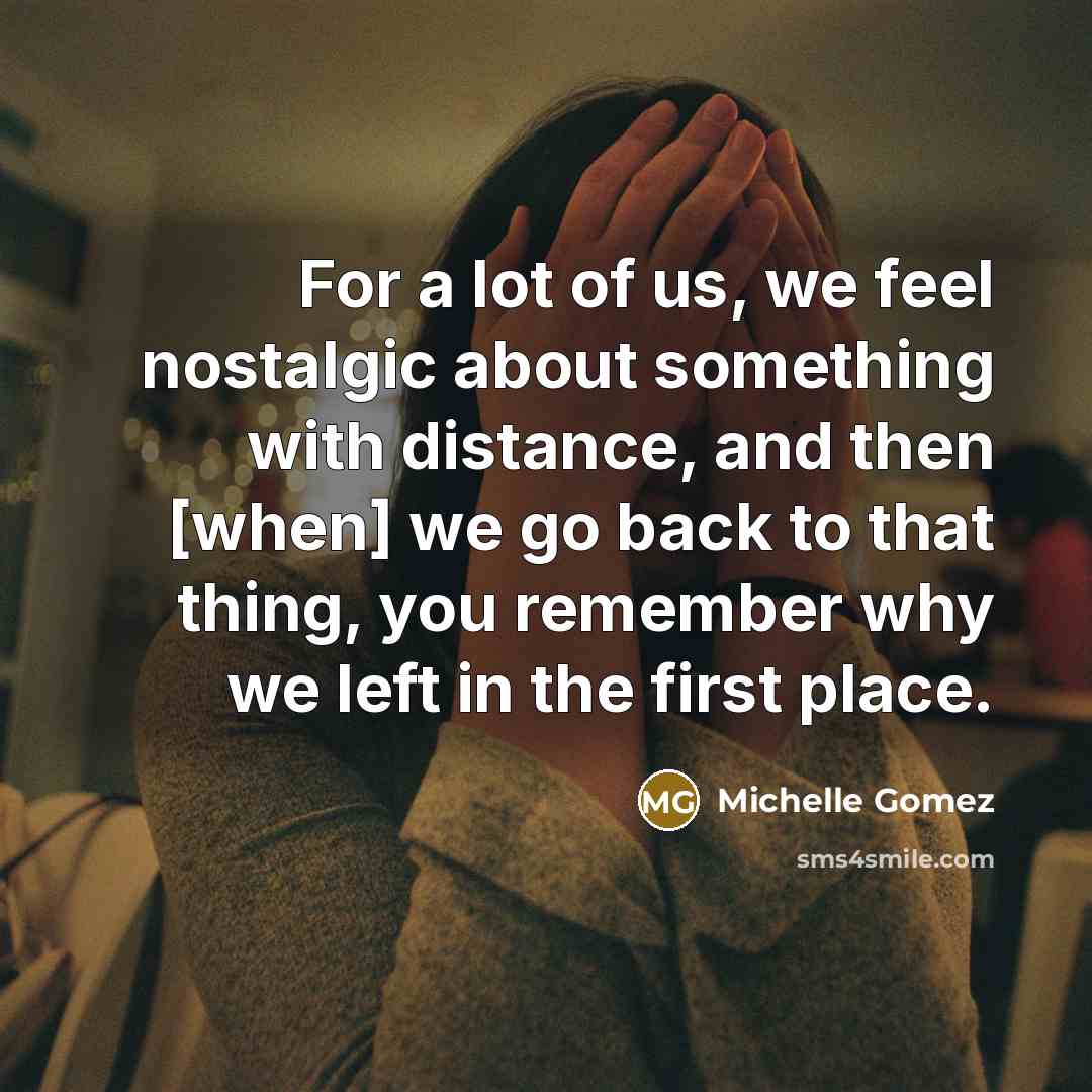 “For a lot of us, we feel nostalgic about something…” quote by Michelle Gomez