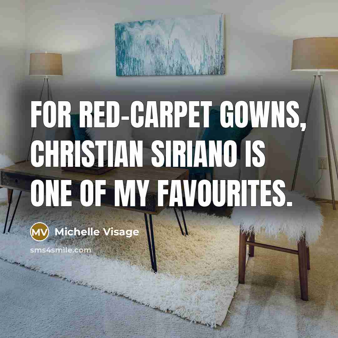 “For red-carpet gowns, Christian Siriano is one of my favourites.…” quote by Michelle Visage