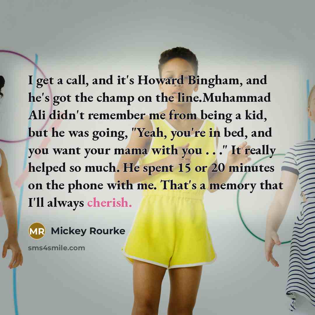 “I get a call, and it's Howard Bingham, and he's…” quote by Mickey Rourke