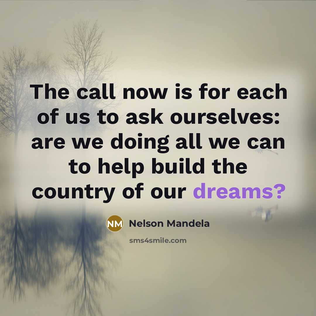 “The call now is for each of us to ask…” quote by Nelson Mandela