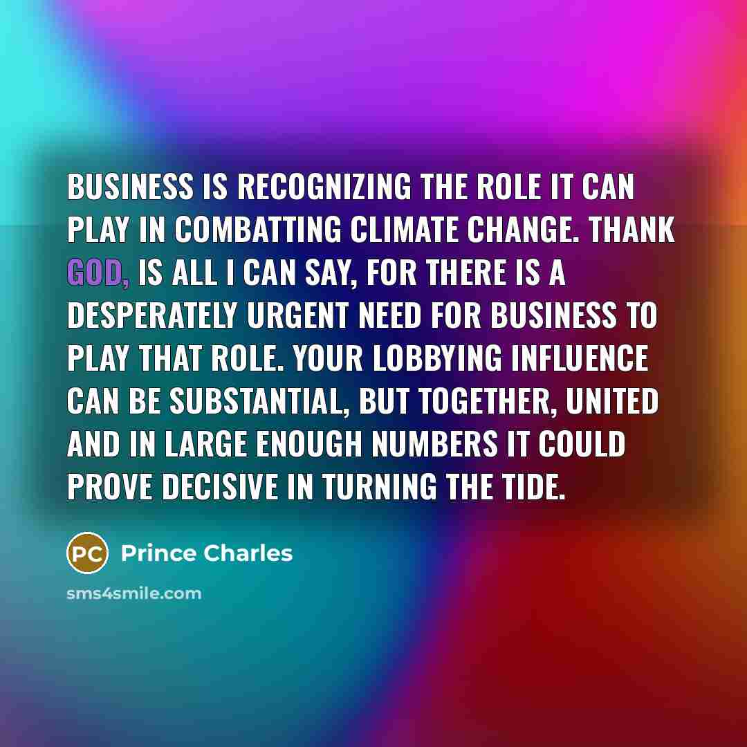 “Business is recognizing the role it can play in combatting…” quote by Prince Charles