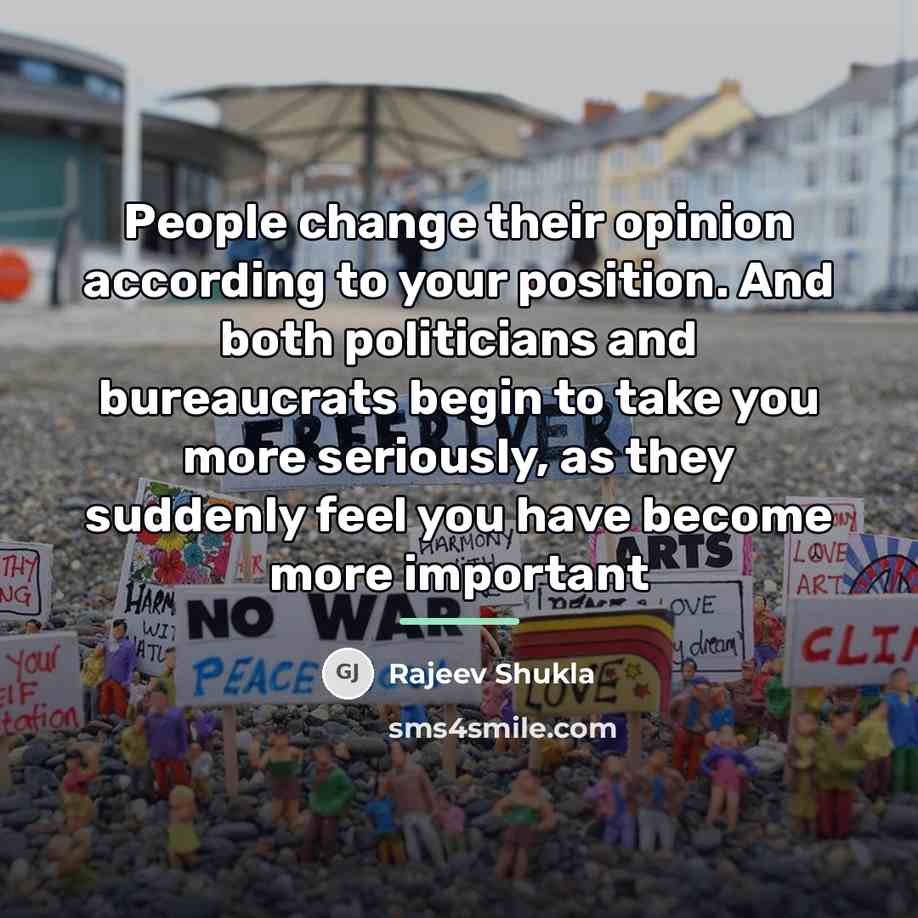 “People change their opinion according to your position. And both…” quote by Rajeev Shukla