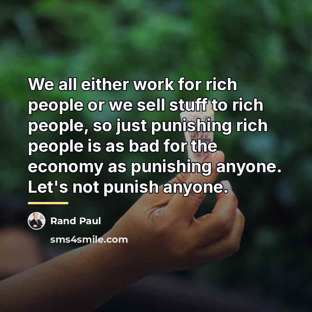 “We all either work for rich people or we sell…” quote by Rand Paul