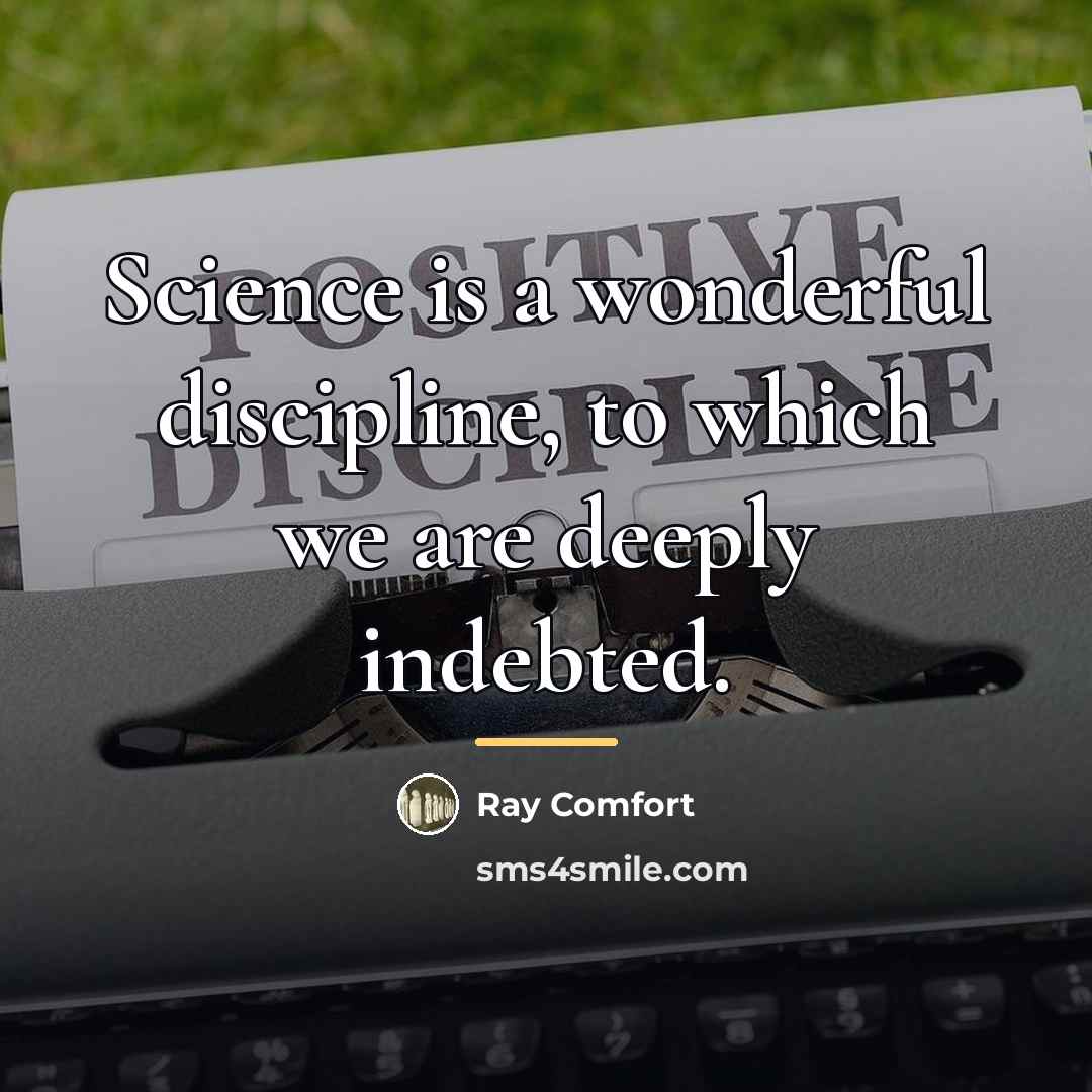 “Science is a wonderful discipline, to which we are deeply…” quote by Ray Comfort