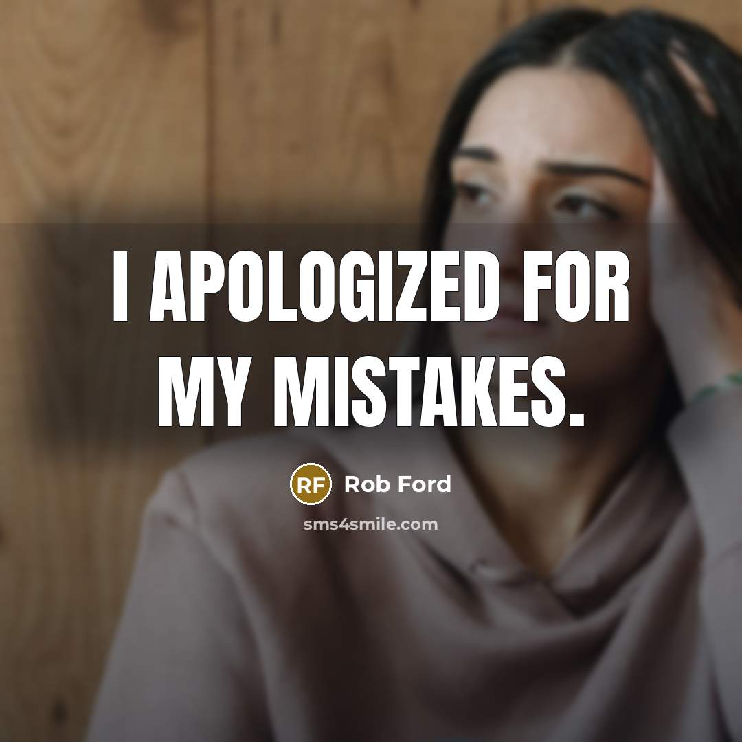 “I apologized for my mistakes.…” quote by Rob Ford