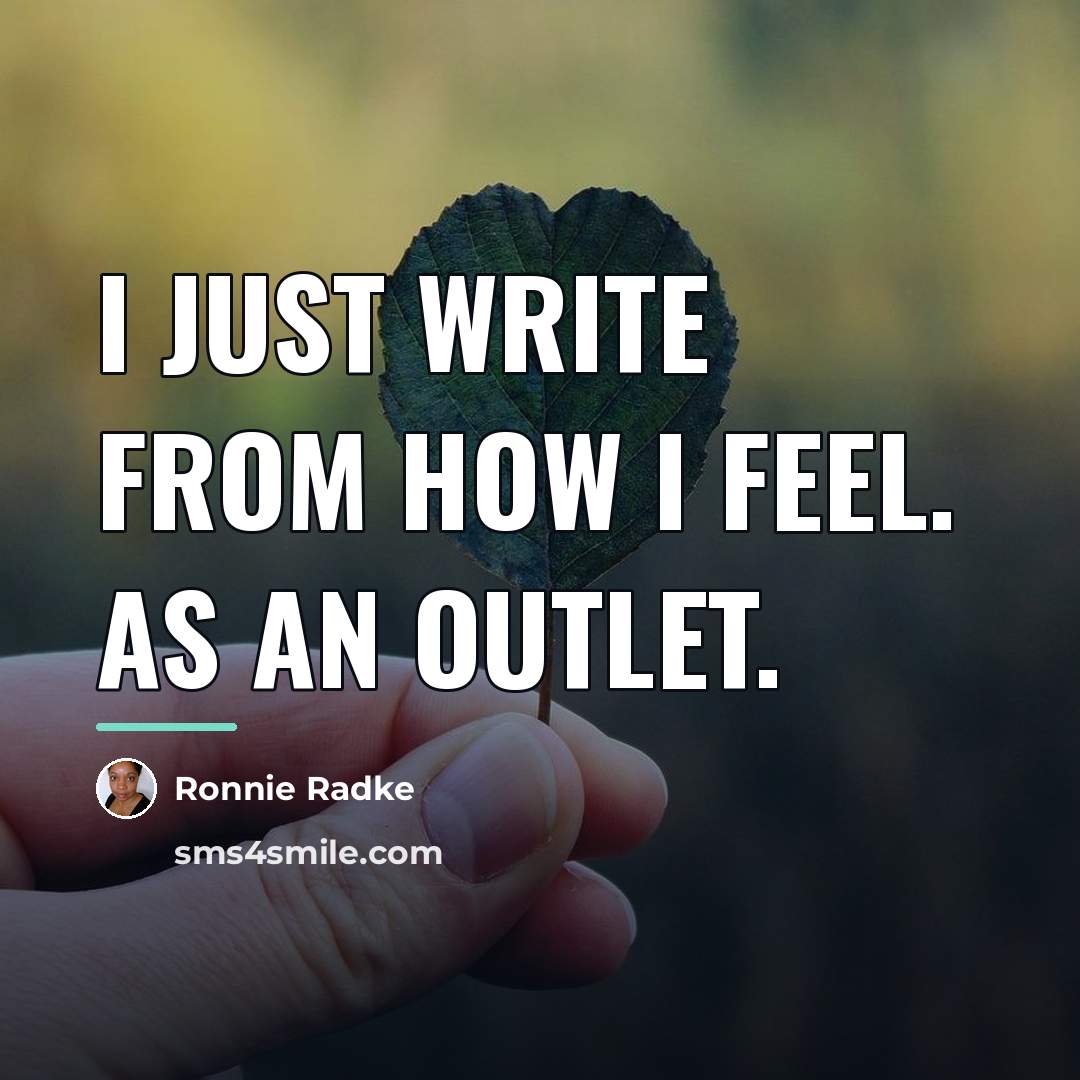 “I just write from how I feel. As an outlet.…” quote by Ronnie Radke