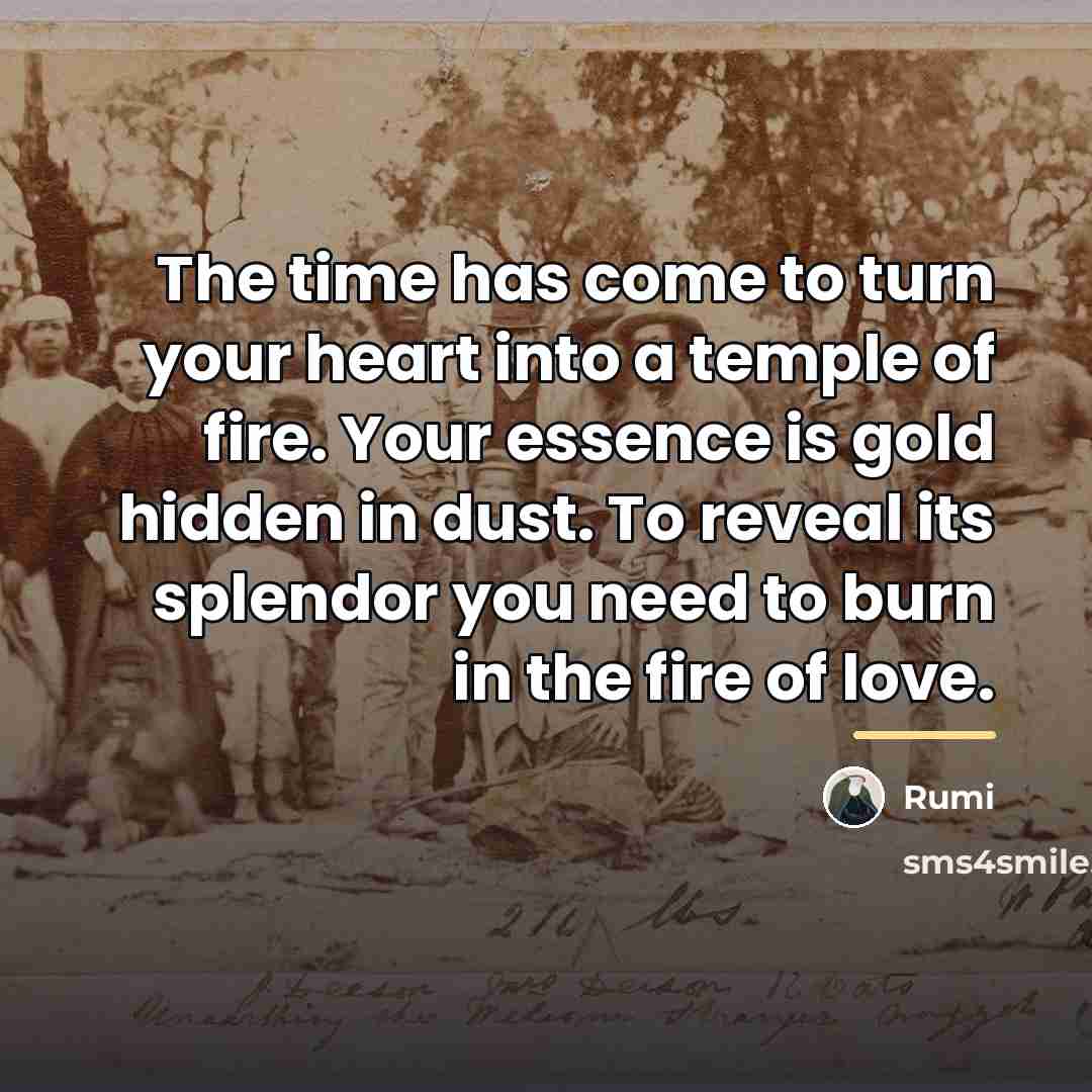 “The time has come to turn your heart into a…” quote by Rumi