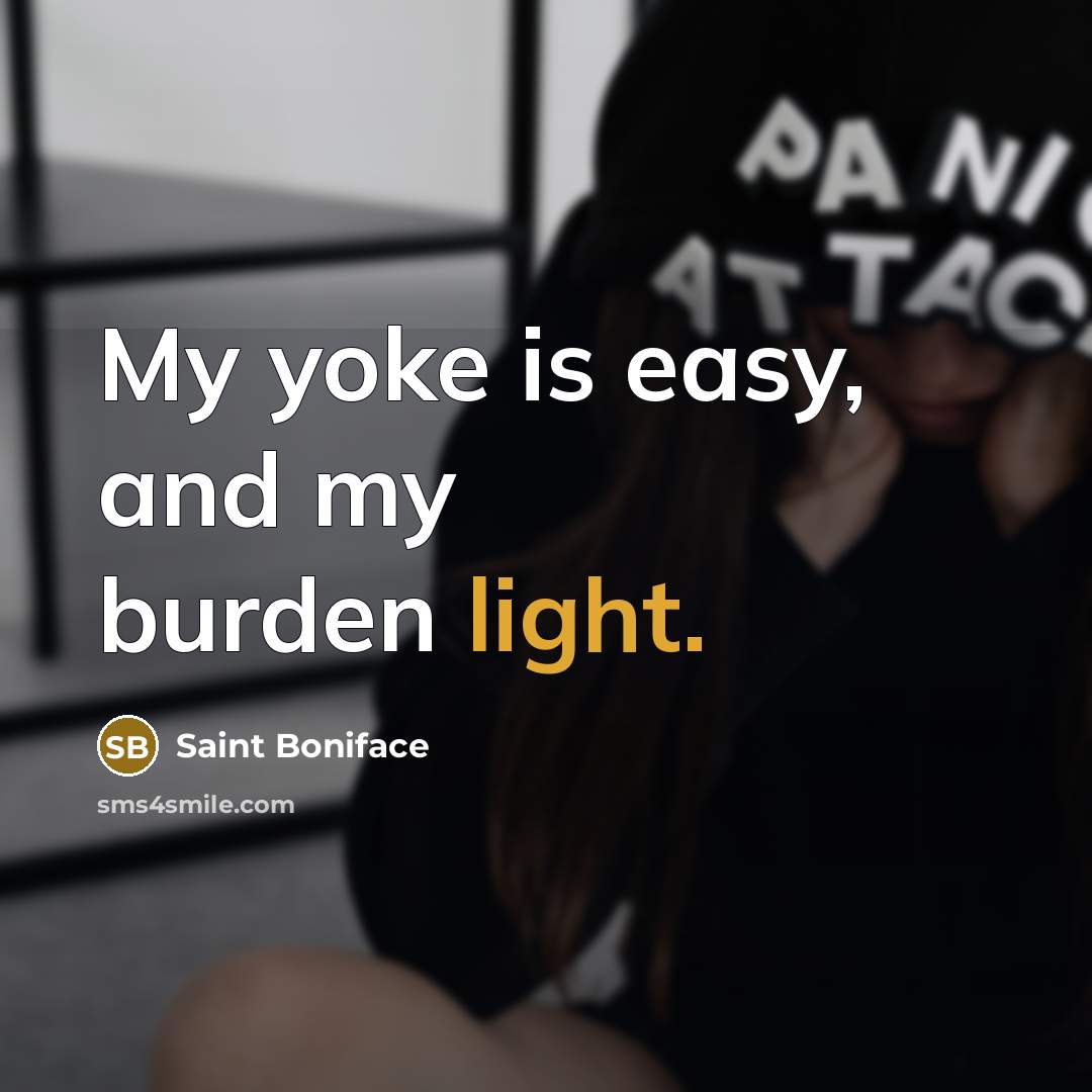 “My yoke is easy, and my burden light.…” quote by Saint Boniface