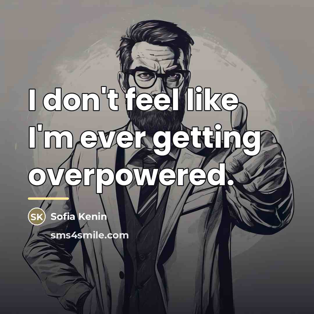 “I don't feel like I'm ever getting overpowered.…” quote by Sofia Kenin