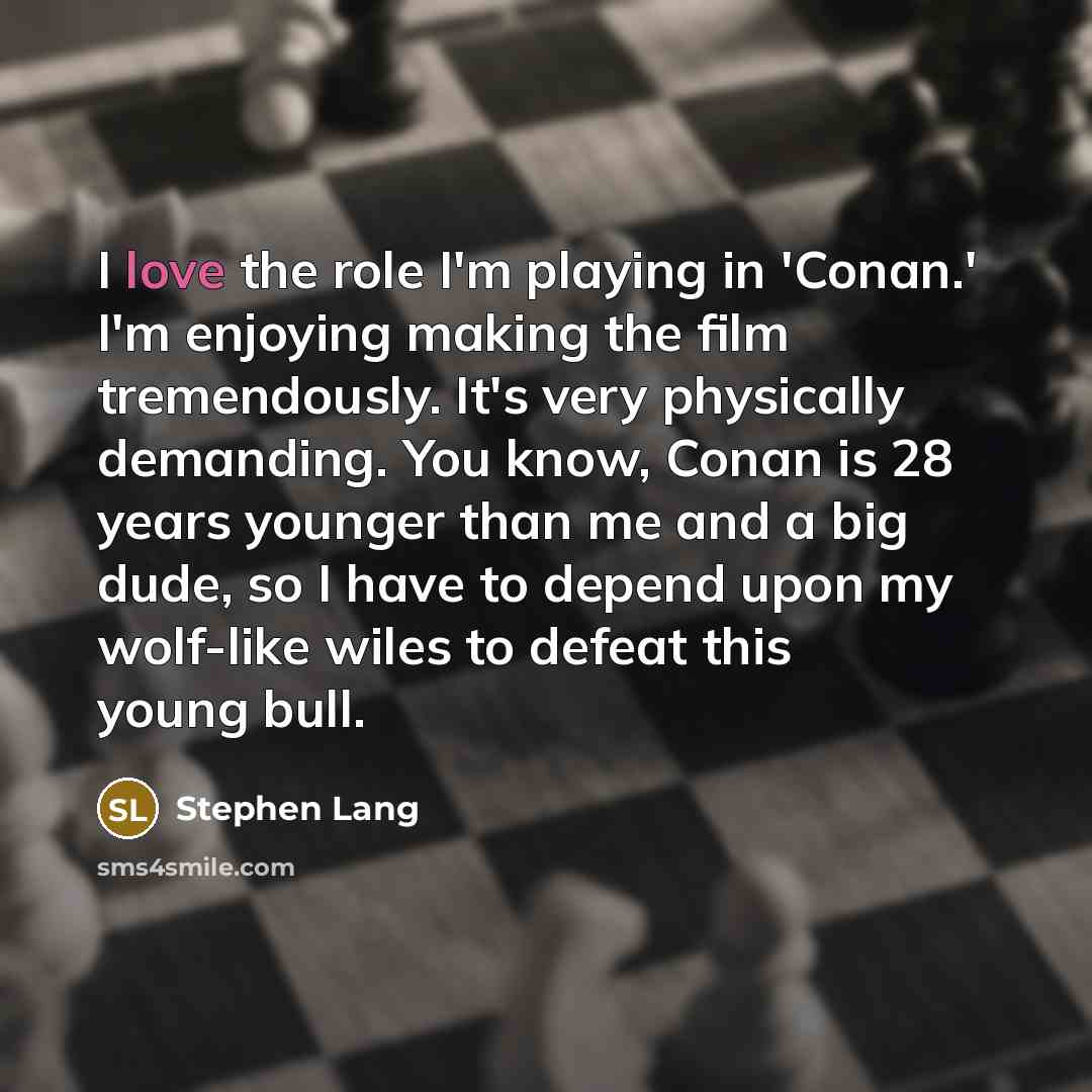 “I love the role I'm playing in 'Conan.' I'm enjoying…” quote by Stephen Lang