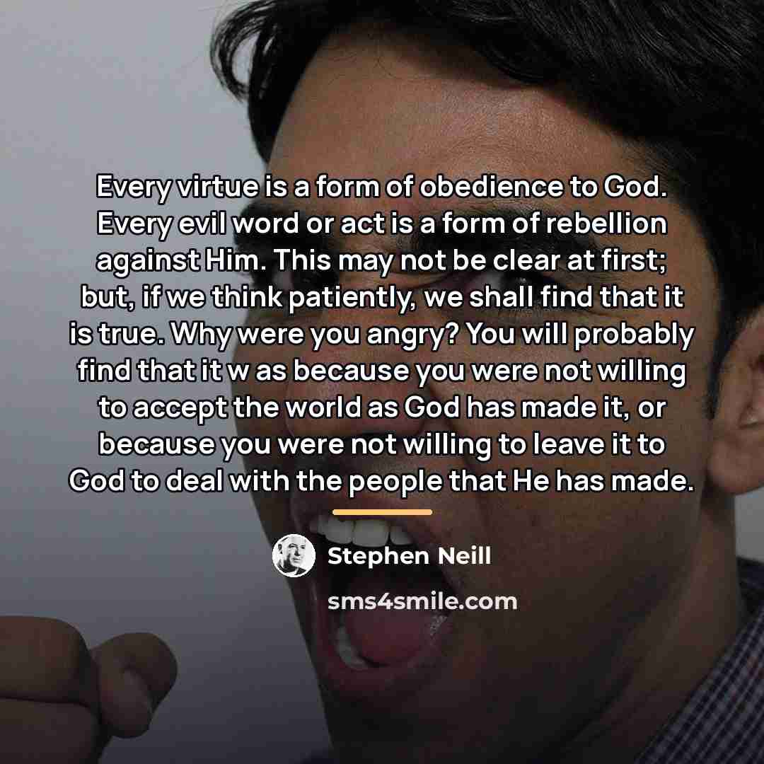 “Every virtue is a form of obedience to God. Every…” quote by Stephen Neill